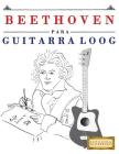 Beethoven Para Guitarra Loog: 10 Piezas F By E. C. Masterworks Cover Image