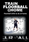 Train Floorball at Home: Floorball Drills to do at Home Cover Image