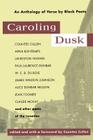 Caroling Dusk: An Anthology of Verse by Black Poets of the Twenties By Countee Cullen (Editor), Countee Cullen (Foreword by) Cover Image