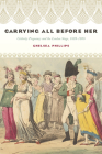 Carrying All before Her: Celebrity Pregnancy and the London Stage, 1689-1800 (Performing Celebrity) Cover Image