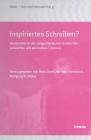 Inspiriertes Schreiben?: Islamisches in Der Zeitgenossischen Arabischen, Turkischen Und Persischen Literatur (Text Und Normativitat #5) By Wagner Franc (Editor), Michele Luminati (Editor), Wolfgang W. Muller (Editor) Cover Image