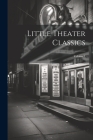 Little Theater Classics; Volume 1 Cover Image