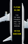 Flying Blind: The 737 MAX Tragedy and the Fall of Boeing Cover Image