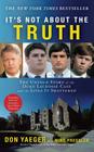 It's Not About the Truth: The Untold Story of the Duke Lacrosse Case and the Lives It Shattered By Don Yaeger, Mike Pressler (With) Cover Image