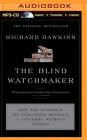 The Blind Watchmaker: Why the Evidence of Evolution Reveals a Universe Without Design Cover Image