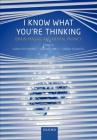 I Know What You're Thinking: Brain Imaging and Mental Privacy By Sarah D. Richmond, Geraint Rees, Sarah J. L. Edwards Cover Image