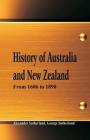 History of Australia and New Zealand From 1606 to 1890 By Alexander Sutherland, George Sutherland Cover Image