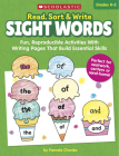 Read, Sort & Write: Sight Words: Fun, Reproducible Activities With Writing Pages That Build Essential Skills By Pamela Chanko Cover Image
