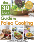 The 30-Day Guide to Paleo Cooking: Entire Month of Paleo Meals By Bill Staley Cover Image