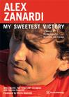 Alex Zanardi: My Sweetest Victory: A Memoir of Racing Success, Adversity, and Courage By Alex Zanardi, Gianluca Gasparini (With) Cover Image