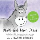 Daniel and Baby Jesus By Karen Keigley, Jon Cotroneo (Illustrator) Cover Image