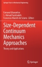Size-Dependent Continuum Mechanics Approaches: Theory and Applications (Springer Tracts in Mechanical Engineering) By Esmaeal Ghavanloo (Editor), S. Ahmad Fazelzadeh (Editor), Francesco Marotti de Sciarra (Editor) Cover Image