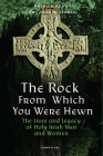 The Rock from Which You Were Hewn: The Lives and Legacy of Holy Irish Men and Women By Patrick Kenny, John Hogan Cover Image