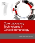 Core Laboratory Technologies in Clinical Immunology By Robert R. Rich (Editor) Cover Image