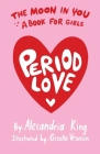 The Moon In You: A Period Love Book For Girls Cover Image