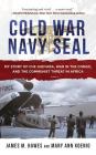Cold War Navy Seal: My Story of Che Guevara, War in the Congo, and the Communist Threat in Africa By James M. Hawes, Mary Ann Koenig, Danny Campbell (Read by) Cover Image