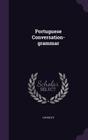 Portuguese Conversation-Grammar By Louise Ey Cover Image