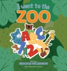 I went to the zoo ABC 123 By Graham Wilkinson Cover Image