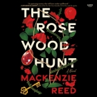 The Rosewood Hunt By MacKenzie Reed, Shaina Summerville (Read by) Cover Image