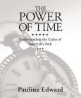 The Power of Time: Understanding the Cycles of Your Life's Path By Pauline Edward Cover Image