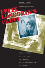 Felix Longoria's Wake: Bereavement, Racism, and the Rise of Mexican American Activism (CMAS History, Culture, and Society Series) By Patrick J. Carroll, José E. Limón (Foreword by) Cover Image