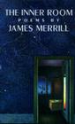 The Inner Room: Poems By James Merrill Cover Image