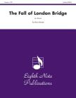 The Fall of London Bridge: Score & Parts (Eighth Note Publications) By Jim Parcel (Composer) Cover Image