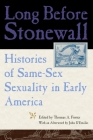 Long Before Stonewall: Histories of Same-Sex Sexuality in Early America Cover Image