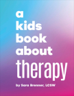 A Kids Book About Therapy By Sara Brenner Cover Image