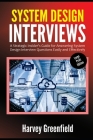 System Design Interviews (Large Print Edition): A Strategic Insider's Guide for Answering System Design Interview Questions Easily and Effectively By Harvey Greenfield Cover Image