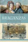 Entertaining the Braganzas: When Queen Maria of Portugal Visited William Stephens in 1788 By Jenifer Roberts Cover Image