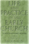 Life and Practice in the Early Church: A Documentary Reader By Steve McKinion (Editor) Cover Image