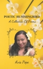 Poetic Hummingbird: A Collection Of Poems By Avis Pope Cover Image