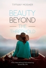 Beauty Beyond the Threshold: How International Volunteering Saved My Life By Tiffany Mosher Cover Image