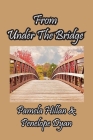 From Under The Bridge By Pamela Hillan, Penelope Dyan (Joint Author) Cover Image