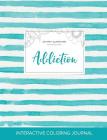 Adult Coloring Journal: Addiction (Butterfly Illustrations, Turquoise Stripes) By Courtney Wegner Cover Image