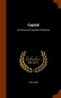 Capital: The Process of Capitalist Production By Karl Marx Cover Image