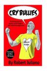 Cry Bullies: Protecting yourself against social muggers and victimhood aggressio By Marc MacYoung (Foreword by), Alex Glass (Illustrator), Robert H. Juliano Cover Image
