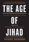 The Age of Jihad: Islamic State and the Great War for the Middle East By Patrick Cockburn Cover Image