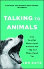 Talking to Animals: How You Can Understand Animals and They Can Understand You Cover Image