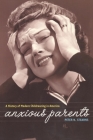 Anxious Parents: A History of Modern Childrearing in America By Peter N. Stearns Cover Image