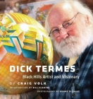 Dick Termes: Black Hills Artist and Visionary By Craig Volk Cover Image