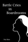 Battle Cries in Boardrooms Cover Image
