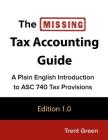 The Missing Tax Accounting Guide: A Plain English Introduction to ASC 740 Tax Provisions Cover Image
