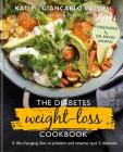 The Diabetes Weight Loss Cookbook: A life-changing diet to prevent and reverse type 2 diabetes By Giancarlo Caldesi, Katie Caldesi Cover Image