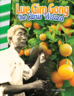 Lue Gim Gong: The Citrus Wizard (Social Studies: Informational Text) By Christina Hill Cover Image