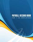 Payroll Record Book (for 1-50 Employees) By Speedy Publishing LLC Cover Image