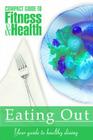 Eating Out: Your Pocket Guide to Healthy Dining (Mayo Clinic Compact Guides to Health) Cover Image