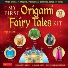 My First Origami Fairy Tales Kit: Paper Models of Knights, Princesses, Dragons, Ogres and More! (Includes Folding Sheets, Easy-To-Read Instructions, S By Joel Stern Cover Image