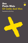 Of Cattle and Men By Ana Paula Maia, Zoë Perry (Translator) Cover Image